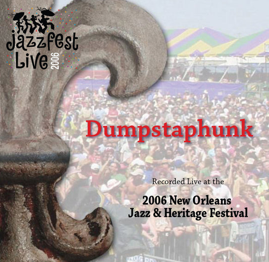 Dumpstaphunk - Live at 2006 New Orleans Jazz & Heritage Festival