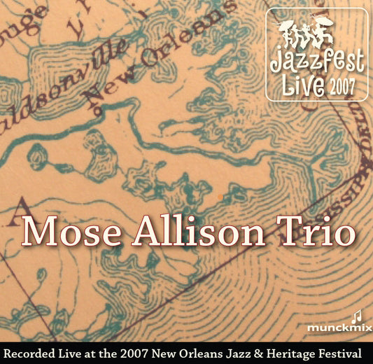 Mose Allison Trio - Live at 2007 New Orleans Jazz & Heritage Festival
